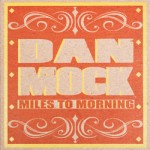Dan Mock - Miles to Morning